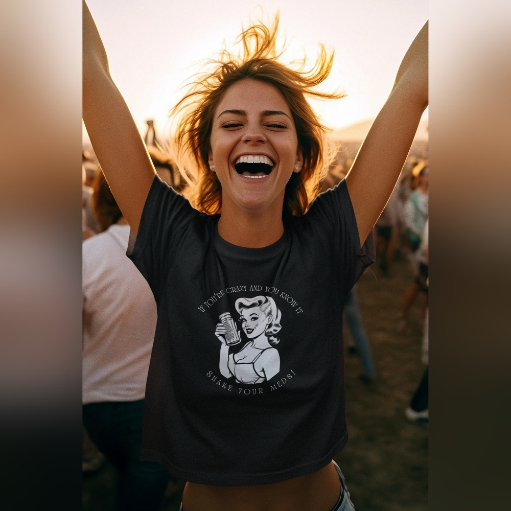 'If You're Crazy and You Know It, Shake Your Meds' graphic tee - Picture 2 of 7